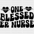 One Blessed ER Nurse B&W - ER Nurse DTF Transfers ready2transfer Dark Color Design (See Imaging)