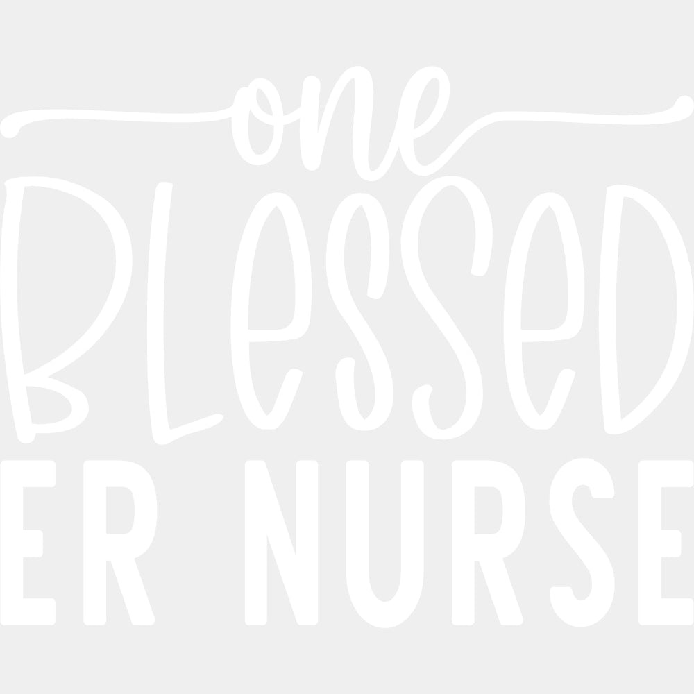 One Blessed ER Nurse - ER Nurse DTF Transfers ready2transfer Light Color Design (See Imaging)