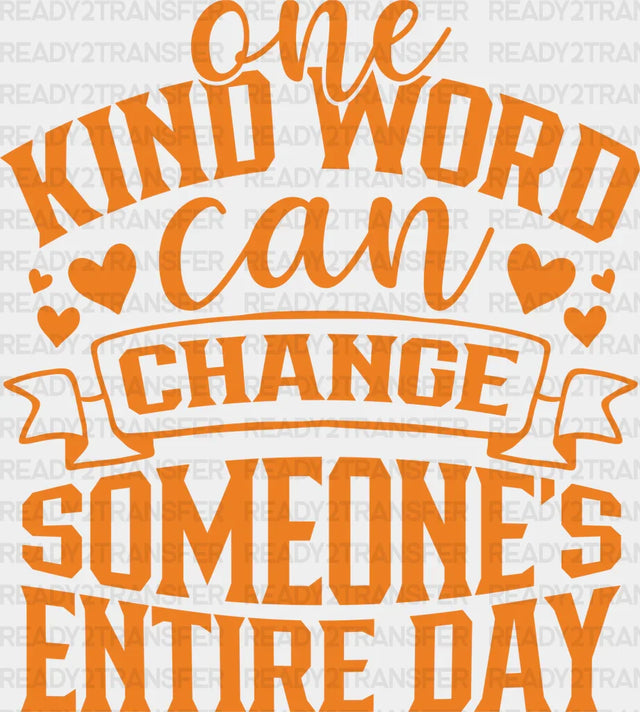 One Kind Word Can Change - Anti Bullying Iron On Dtf Transfer