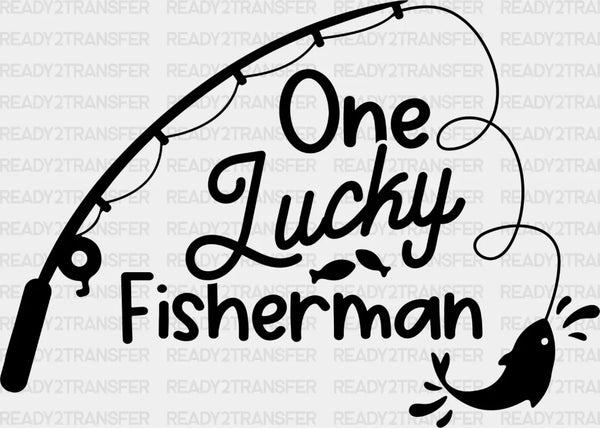 One Lucky Fisherman - Boyfriend-Girlfriend DTF heat transfer