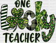 One Lucky Teacher St. Patrick’s Day Dtf Heat Transfer Saint Patricks Design St Paddys