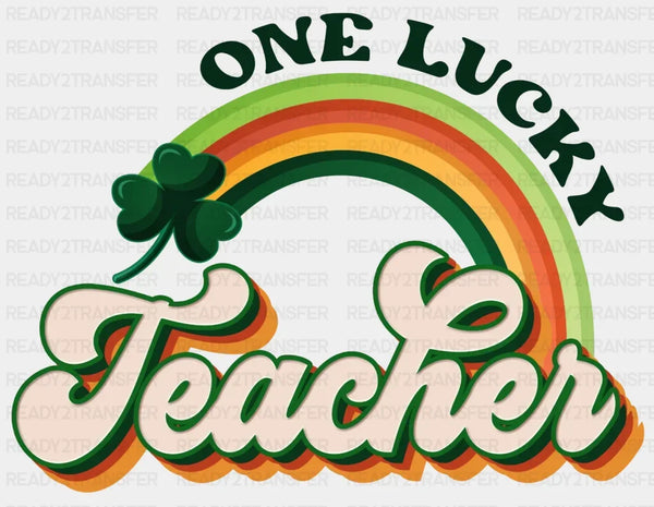 One Lucky Teacher St. Patrick's Day DTF Heat Transfer, Saint Patricks Day Design, St Paddys Day DTF