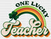 One Lucky Teacher St. Patrick's Day DTF Heat Transfer, Saint Patricks Day Design, St Paddys Day DTF ready2transfer Black
