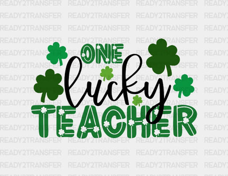 One Lucky Teacher St. Patrick’s Day Dtf Heat Transfer Saint Patricks Design St Paddys