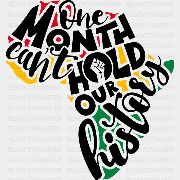 One Month Can't Hold Our History Africa BLM DTF Transfer