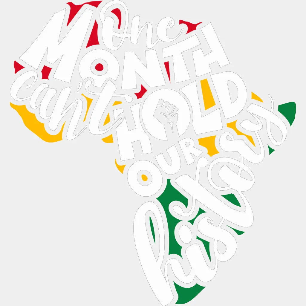 One Month Can’t Hold Our History Africa Blm Dtf Transfer Adult Unisex - S & M (10’) / White