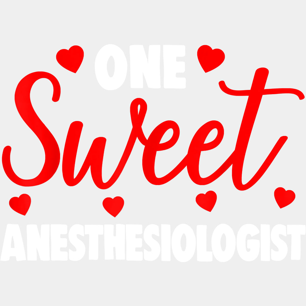 One Sweet Anesthesiologist - CRNA Nurse DTF Transfers ready2transfer Light Color Design (See Imaging)