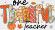 One Thankful Teacher - Halloween DTF Transfer Adult Unisex - S & M (10’’) / Dark Color Design (See Imaging)