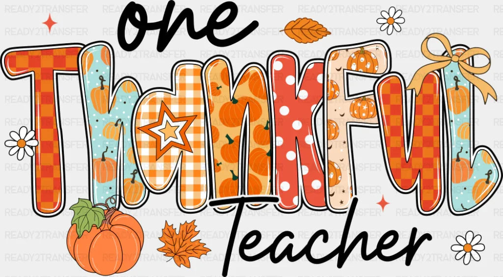 One Thankful Teacher - Halloween DTF Transfer Adult Unisex - S & M (10’’) / Dark Color Design (See Imaging)