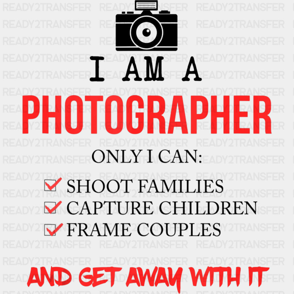 Only I Can Shoot, Capture, Frame - Photography DTF Transfers ready2transfer Dark Color Design (See Imaging)