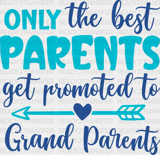 Only The Best Parents - Dtf Heat Transfer