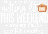 Only Thing Getting Lit Are My Fall Scented Candles Fall DTF Transfer Adult Unisex S & M (10’’) / Light Color Design