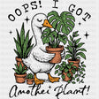 Oops I Got Another Plant, Multi Color - Plants DTF Transfers ready2transfer Dark Color Design (See Imaging)
