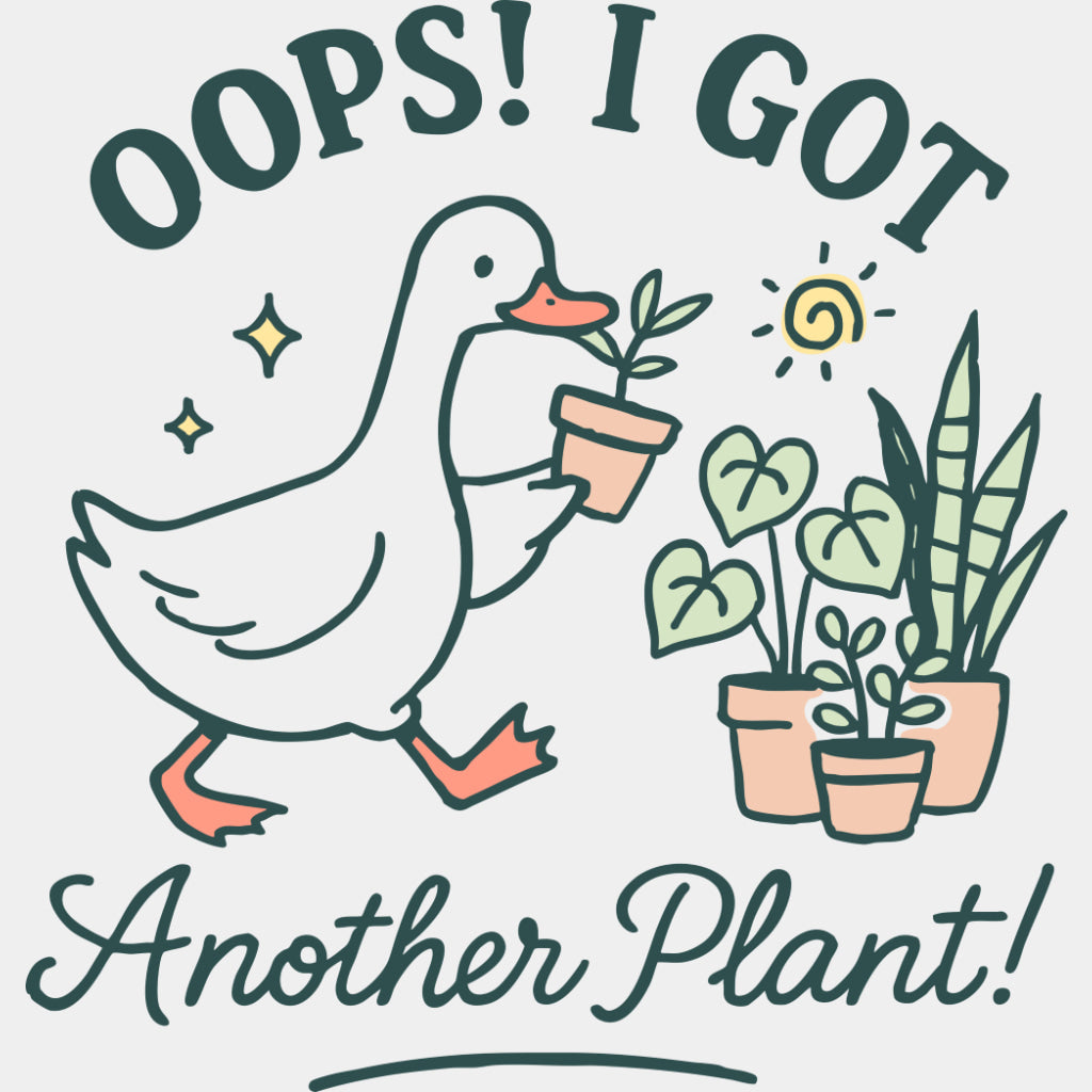 Oops I Got Another Plant - Plants DTF Transfers ready2transfer Green Color Design (See Imaging)