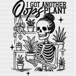 Oops I Got Another Plant, Skeleton - Plants DTF Transfers ready2transfer Dark Color Design (See Imaging)
