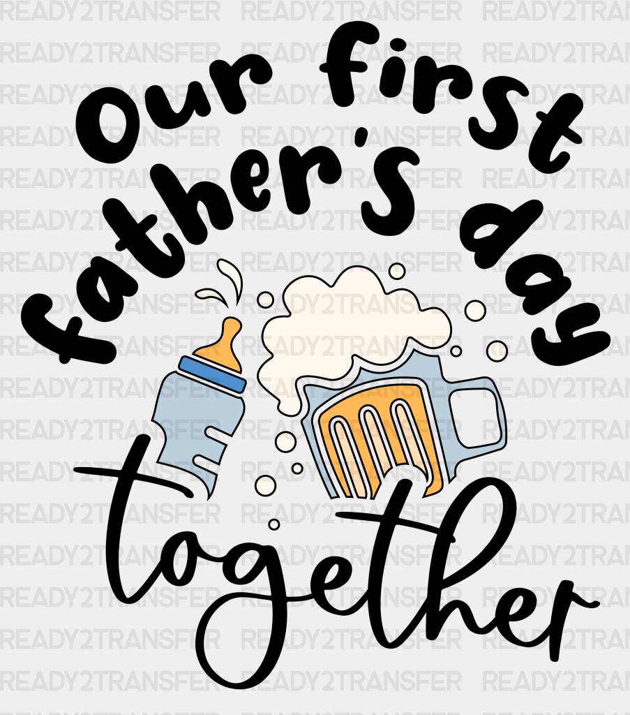 Our First Father’s Day Together Dtf Transfer Adult Unisex - S & M (10’) / Black