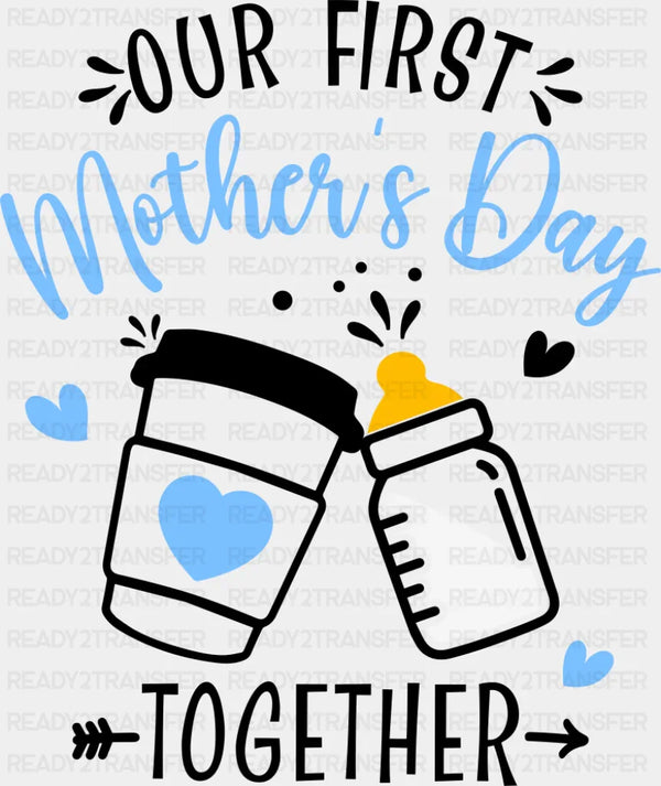 Our First Mother's Day Together Blue - Mother's Day DTF Transfer