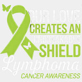 Our Love Creates An Unbreakable Shield, Ribbon - Lymphoma DTF Transfers ready2transfer Light Color Design (See Imaging)