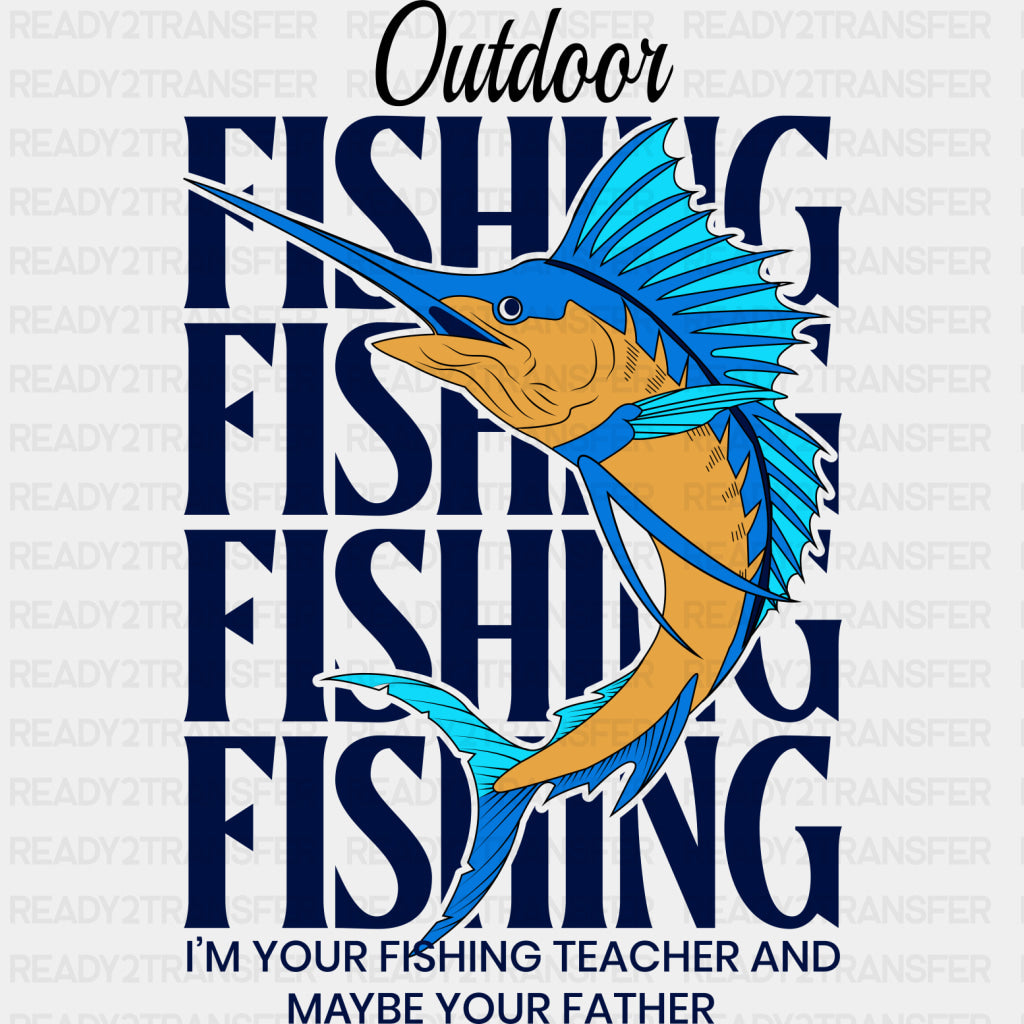 Outdoor Fishing, I'm Your Fishing Teacher - Fishing DTF Transfers ready2transfer Dark Color Design (See Imaging)