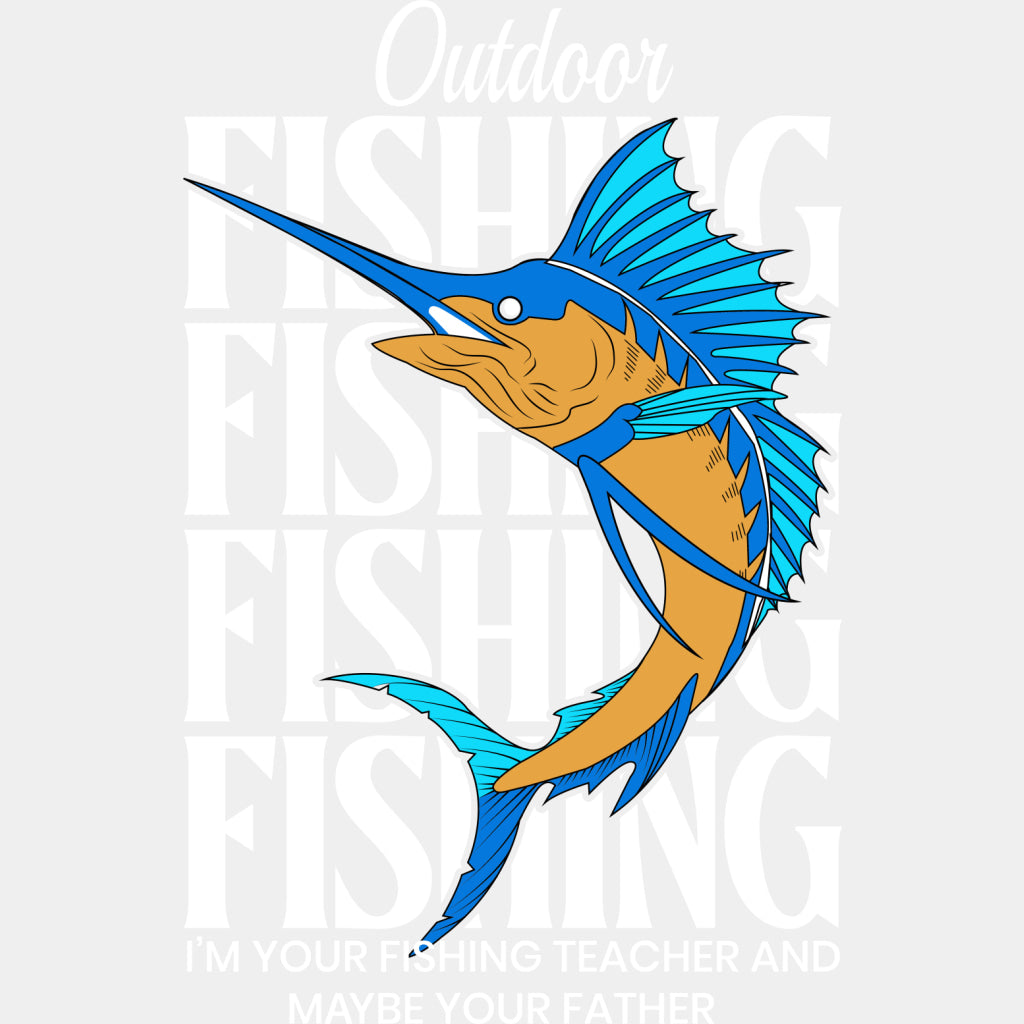 Outdoor Fishing, I'm Your Fishing Teacher - Fishing DTF Transfers ready2transfer Light Color Design (See Imaging)