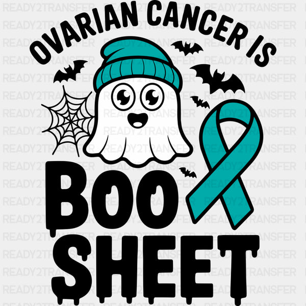 Ovarian Cancer Is Boo Sheet - Ovarian Cancer DTF Transfers
