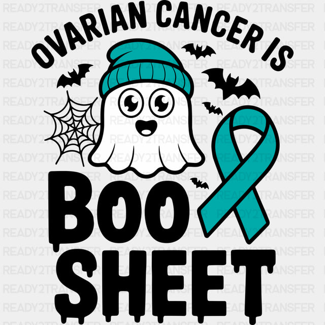 Ovarian Cancer Is Boo Sheet - Ovarian Cancer DTF Transfers - Adult Unisex - S & M (10’’) / Dark Color Design (See
