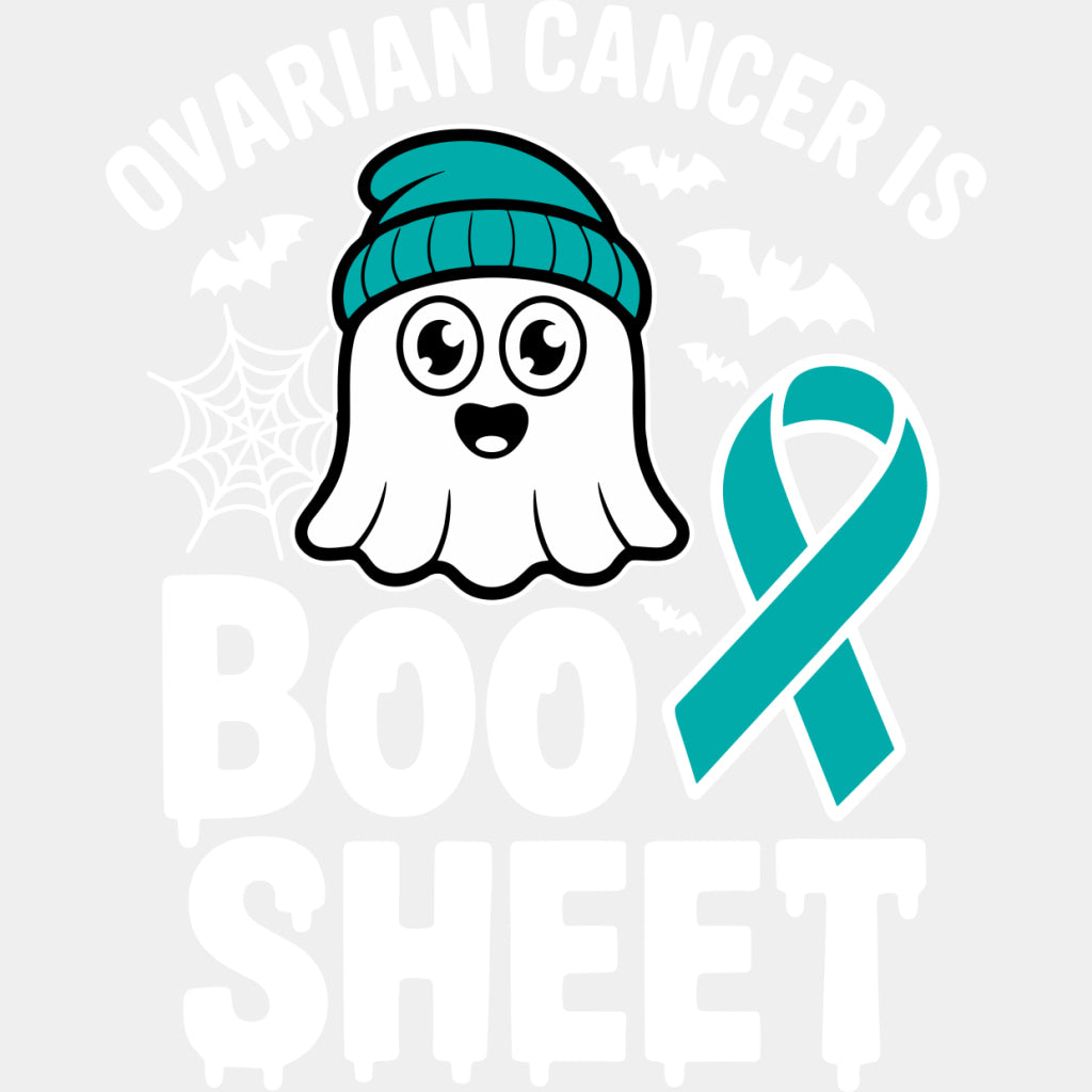 Ovarian Cancer Is Boo Sheet - Ovarian Cancer DTF Transfers - Adult Unisex - S & M (10’’) / Light Color Design (See