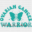 Ovarian Cancer Warrior - Ovarian Cancer DTF Transfers - Adult Unisex - S & M (10’’) / Dark Color Design (See Imaging)