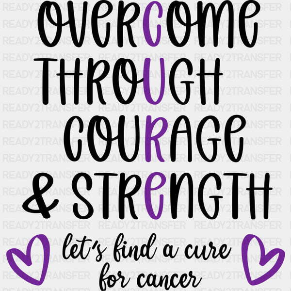 Overcome Through Courage & Strength - Hodgkin's Lymphoma Cancer DTF Transfers