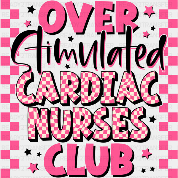 Overstimulated Cardiac Nurses Club - Cardiac Nurse DTF Transfers