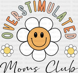 Overstimulated Moms Club Smiling Daisy - Mother’s Day DTF Transfer Adult Unisex - S & M (10’’) / Dark Color Design (See