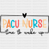 PACU Nurse Time To Wake Up - CRNA Nurse DTF Transfers ready2transfer Dark Color Design (See Imaging)