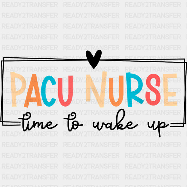 PACU Nurse Time To Wake Up - CRNA Nurse DTF Transfers