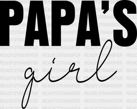 Papa’s Girl Father’s Day Dtf Transfer Adult Unisex - S & M (10’) / Black