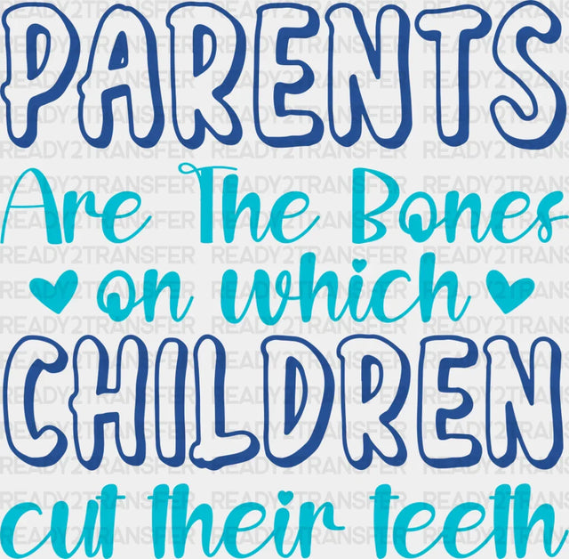 Parents Are The Bones - Dtf Heat Transfer