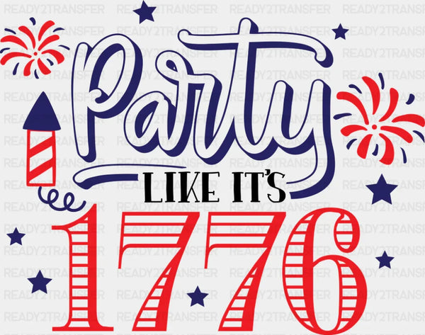 Party Like It's 1776 - 4th Of July DTF Transfer