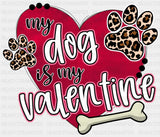 Paw My Dog Is Valentine Dtf Transfer
