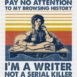 Pay No Attention To My Browsing History - Writing DTF Transfers ready2transfer Dark Color Design (See Imaging)