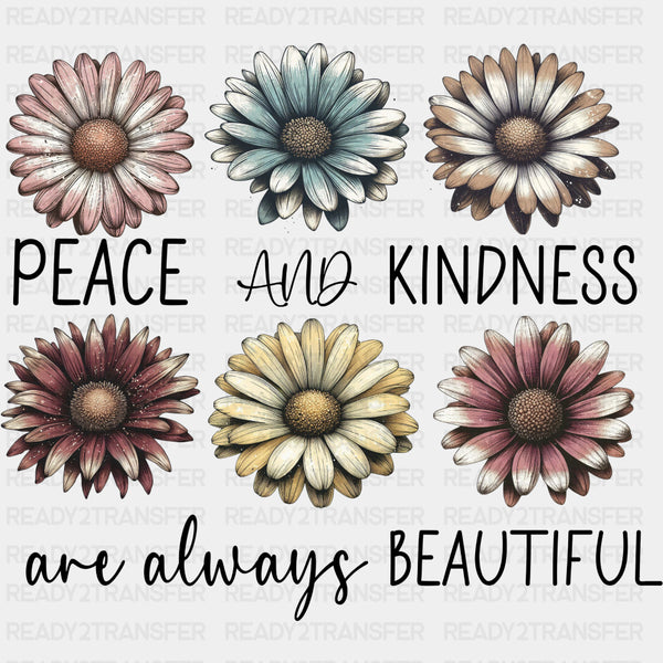Peace And Kindness Are Always Beautiful - Funny DTF Transfers