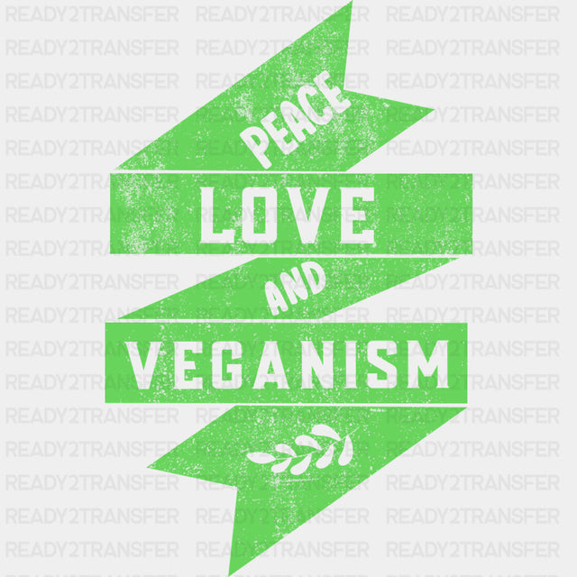 Peace Love And Veganism - Vegan DTF Transfers