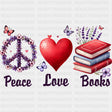 Peace Love Books - Reading DTF Transfers ready2transfer Dark Color Design (See Imaging)