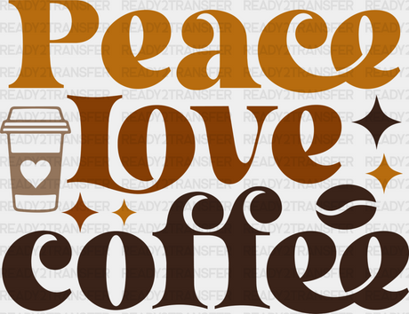 Peace Love Coffee - Iron On Dtf Transfer