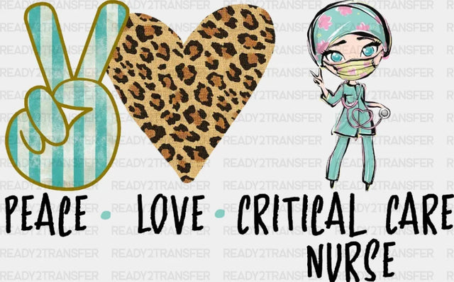 Peace Love Critical Care Nurse Dtf Heat Transfer Design Healthcare Workers