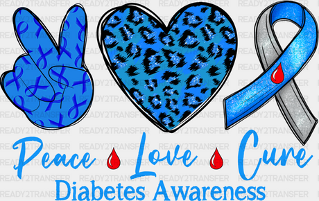 Peace Love Cure Diabetes - Dtf Heat Transfer