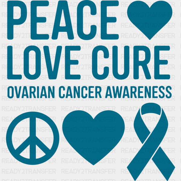 Peace Love Cure, Ovarian Cancer Awareness - Ovarian Cancer DTF Transfers