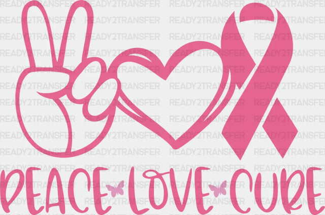 Peace Love Cure Pink Design - Cancer Dtf Transfer