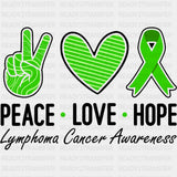 Peace Love Hope - Lymphoma DTF Transfers ready2transfer Dark Color Design (See Imaging)