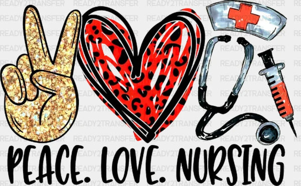 Peace Love Nirsing DTF Heat Transfer, Nurse Design, Healthcare Workers DTF