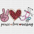 Peace, Love, Nursing - Nurse DTF Transfers ready2transfer