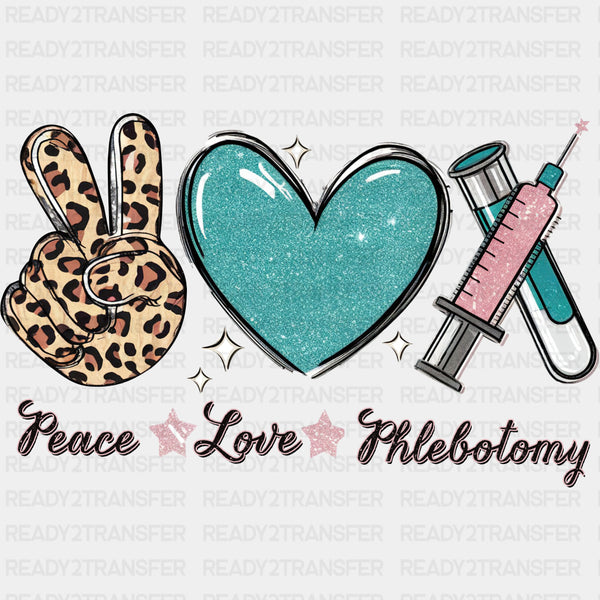 Peace, Love, Phlebotomy - Nurse DTF Transfers